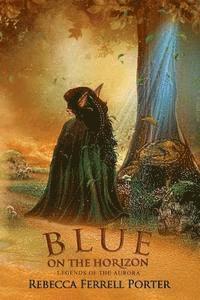 Rebecca Ferrell Porter - Blue on the Horizon: Troll, Häftad