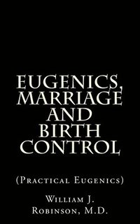 bokomslag Eugenics, Marriage And Birth Control: (Practical Eugenics)