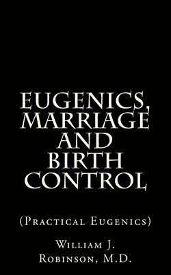 bokomslag Eugenics, Marriage And Birth Control: (Practical Eugenics)