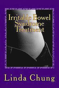 bokomslag Irritable Bowel Syndrome Treatment: How To Cure Irritable Bowel Syndrome Symptoms