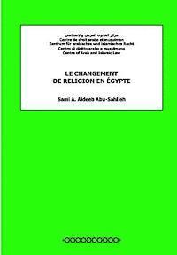 Sami a. Aldeeb Abu-Sahlieh - Le Changement de Religion En Égypte, Häftad