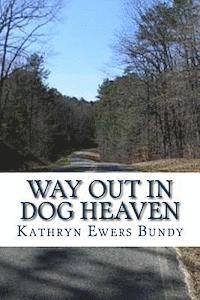 Way Out in Dog Heaven 1