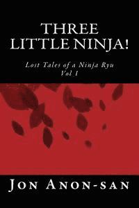 bokomslag Three Little Ninja!: Lost Tales of a Ninja Ryu