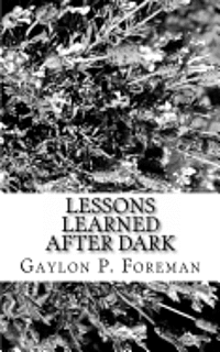 Lessons Learned After Dark: Conquering Cancer and other Life Challenges 1