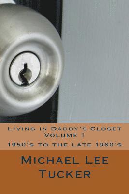 Living in Daddy's Closet: 1950's to late 1960's 1