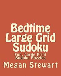 bokomslag Bedtime Large Grid Sudoku: Fun, Large Print Sudoku Puzzles