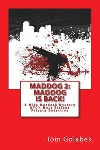 bokomslag Maddog Is Back!: A Mike Murdock Mystery