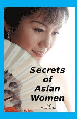 Crystal Tai - Secrets of Asian Women, Häftad