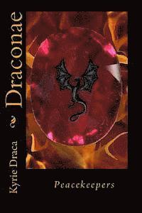 Kyrie Draca - Draconae: PeaceKeepers, Häftad