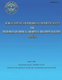 Medical Expense and Performance Reporting System for Fixed Military Medical and Dental Treatment Facilities Manual 1