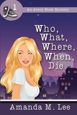 Who, What, Where, When, Die 1