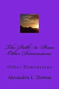 The Path to Peace Other Dimensions: Other Dimensions 1