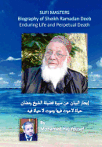 bokomslag Biography of Sheikh Ramadan Deeb: Enduring Life and Perpetual Death