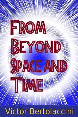 From Beyond Space and Time 2 1