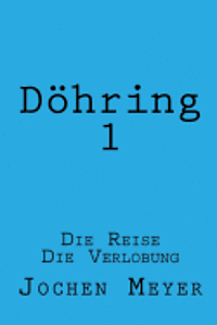 bokomslag Doehring I: Die Reise, Die Verlobung