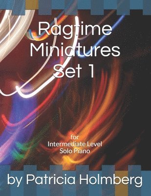 Patricia Holmberg - Ragtime Miniatures Set 1: for Intermediate Level Solo Piano, Häftad