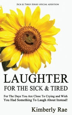Kimberly Rae - Laughter for the Sick and Tired: Sick & Tired Series Special Addition, Häftad
