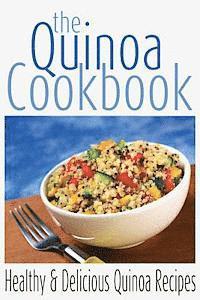 bokomslag The Quinoa Cookbook: Healthy and Delicious Quinoa Recipes