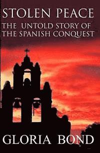 bokomslag Stolen Peace: The Untold Story of the Spanish Conquest