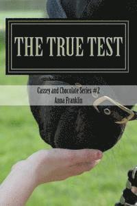 Anna Franklin - Cassey and Chocolate: #2 The True Test, Häftad