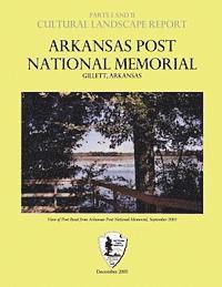 Arkansas Post National Memorial - Cultural Landscape Report: Parts I & II 1
