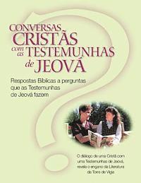 bokomslag Conversas Cristãs com as Testemunhas de Jeová: Respostas Bíblicas a perguntas que as Testemunhas de Jeová fazem (Christian Conversations with JWs Port