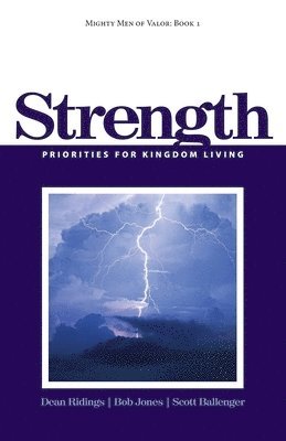 Mighty Men of Valor: Book 1 - Strength: Priorities for Kingdom Living 1