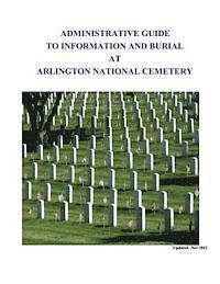 bokomslag Administrative Guide to Information and Burial at Arlington National Cemetary