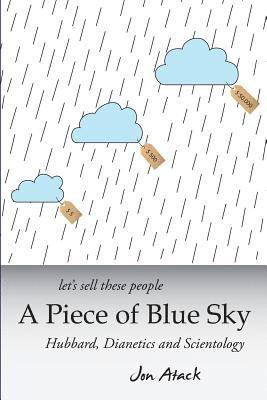 bokomslag Let's sell these people A Piece of Blue Sky: Hubbard, Dianetics and Scientology