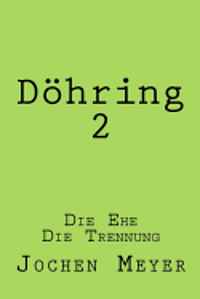 Ernst Jochen Meyer - Doehring II: Die Ehe Die Trennung, Häftad