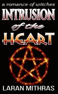 bokomslag Intrusion of the Heart: A Romance of Witches