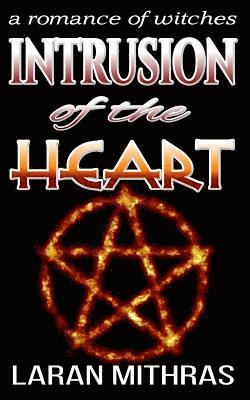 bokomslag Intrusion of the Heart: A Romance of Witches