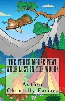 bokomslag The Three Mouse That Were Lost In The Woods