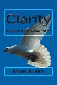 bokomslag Clarity: A Conscious Awareness