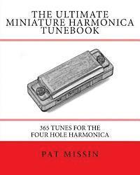 bokomslag The Ultimate Miniature Harmonica Tunebook: 365 Tunes for the Four Hole Harmonica