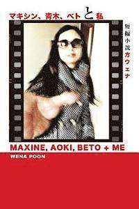 Maxine, Aoki, Beto & Me 1