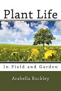 bokomslag Plant Life in Field and Garden