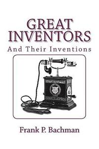 bokomslag Great Inventors and Their Inventions