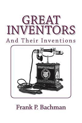 bokomslag Great Inventors and Their Inventions