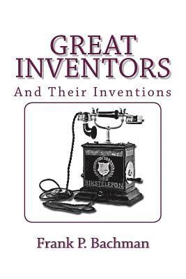 Great Inventors and Their Inventions