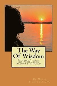 bokomslag The Way Of Wisdom: Inspiring Stories and Poetry from Around The World
