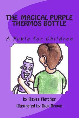 bokomslag The Magical Purple Thermos Bottle: A Fable for Children