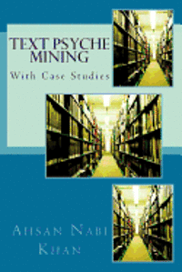 Text Psyche Mining: With Case Studies 1