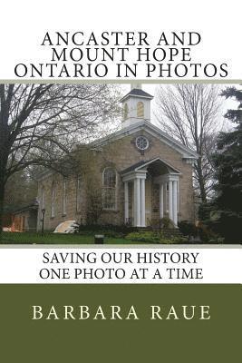 Ancaster and Mount Hope Ontario in Photos: Saving Our History One Photo at a Time 1