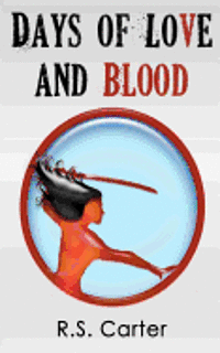 R. S. Carter - Days of Love and Blood, Häftad