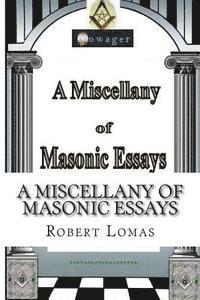 Robert Lomas - A Miscellany of Masonic Essays: (1995-2012), Häftad