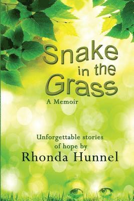 Rhonda M. Hunnel - Snake in The Grass; A Memoir, Häftad