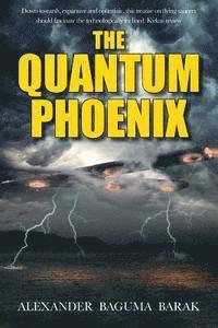 Alexander Baguma Barak - The quantum phoenix, Häftad