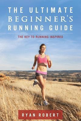 bokomslag The Ultimate Beginners Running Guide