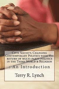 bokomslag Civil Society, Changing Contemporary Politics with the return of multi-party politics in the Third World & Religion: An Introduction